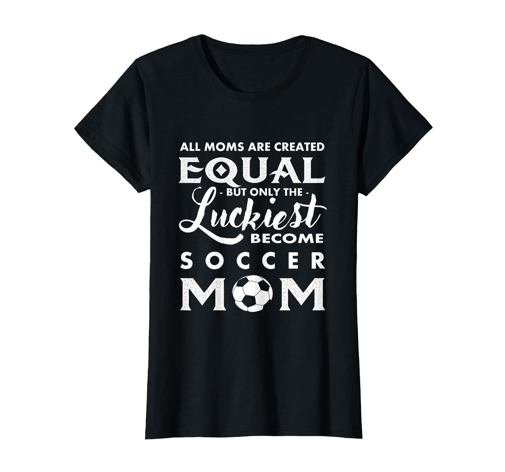 Soccer All Moms Are Created Equal T-Shirt - Aesthetic Graphic Men Women
