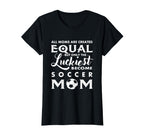 Soccer All Moms Are Created Equal T-Shirt - Aesthetic Graphic Men Women