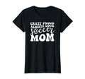 Crazy Proud Soccer Mom Football T-Shirt - Casual Everyday Wear for Adults