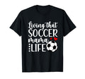 Soccer Mama Life Soccer Mom Soccer Player T-Shirt - Graphic Print Unisex