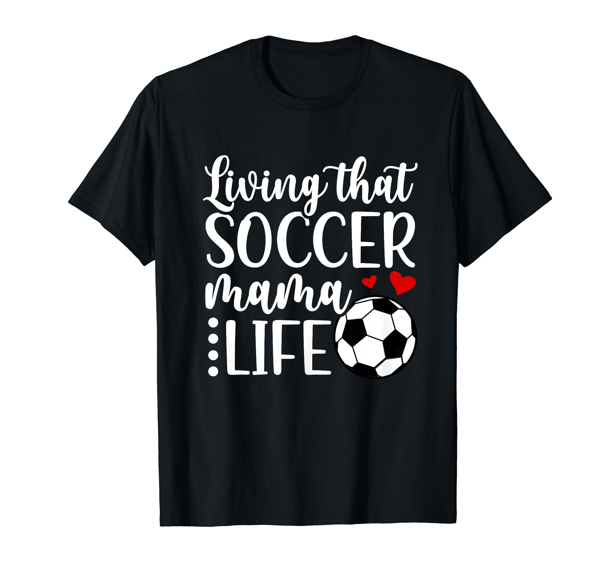 Soccer Mama Life Soccer Mom Soccer Player T-Shirt - Graphic Print Unisex