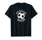 Its Called Soccer Funny Trending Sports T-Shirt - Trendy Graphic for Adults