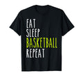 Eat Sleep Basketball Repeat Training Play T-Shirt - Novelty Apparel Unisex