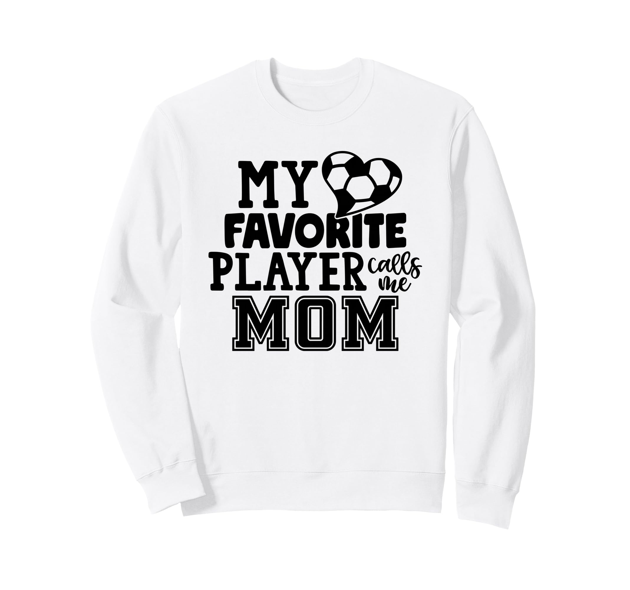 My Favorite Player Calls Me Mom Sweatshirt - Fun Novelty Design Unisex