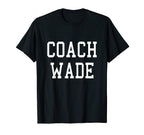 Coach Wade Custom Football Soccer T-Shirt - Aesthetic Graphic Men Women