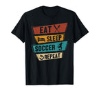 Eat Sleep Soccer Repeat Funny Soccer T-Shirt - Trendy Graphic for Adults