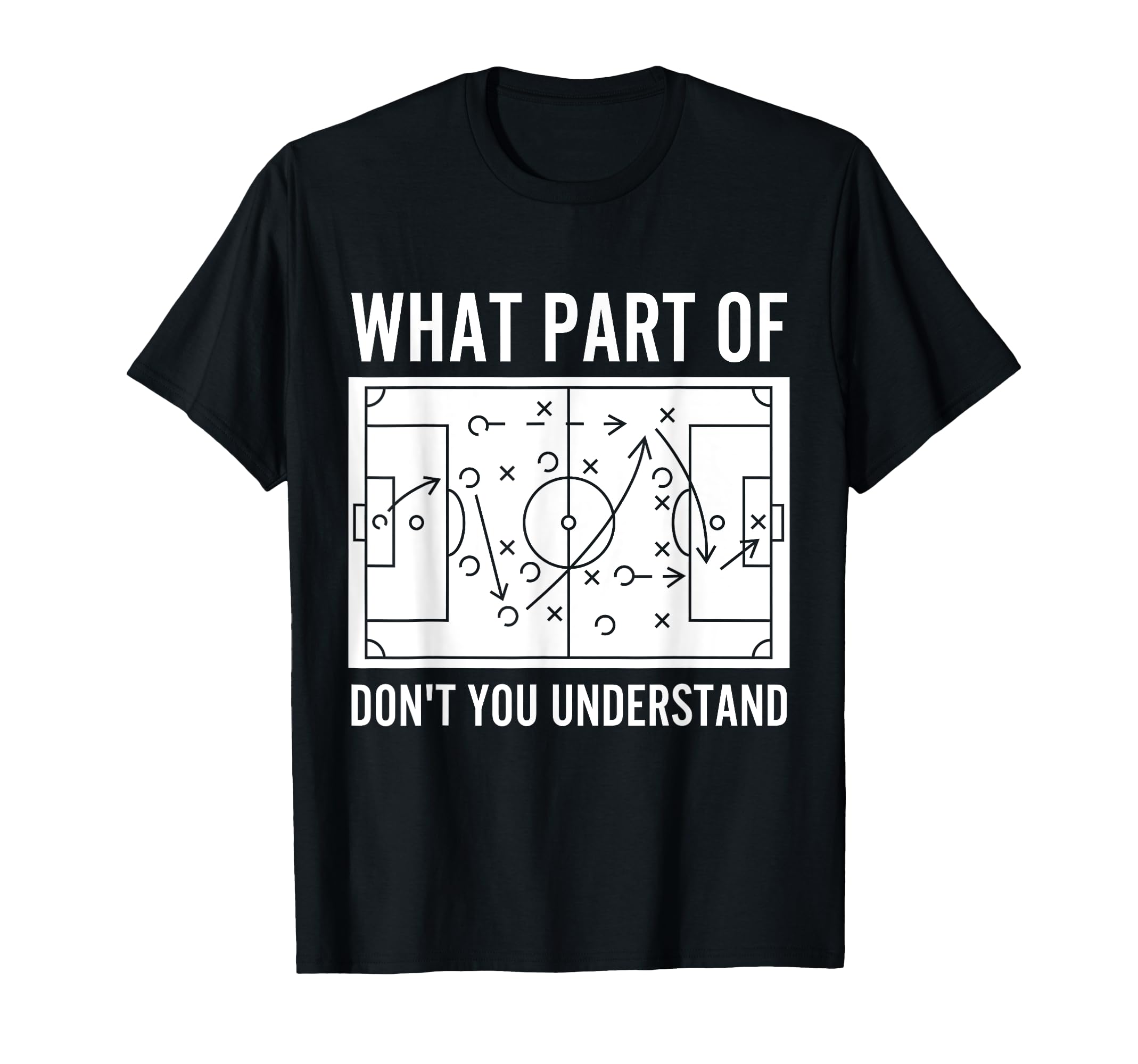 What Part Dont You Understand Funny Soccer T-Shirt - Unique Graphic Unisex