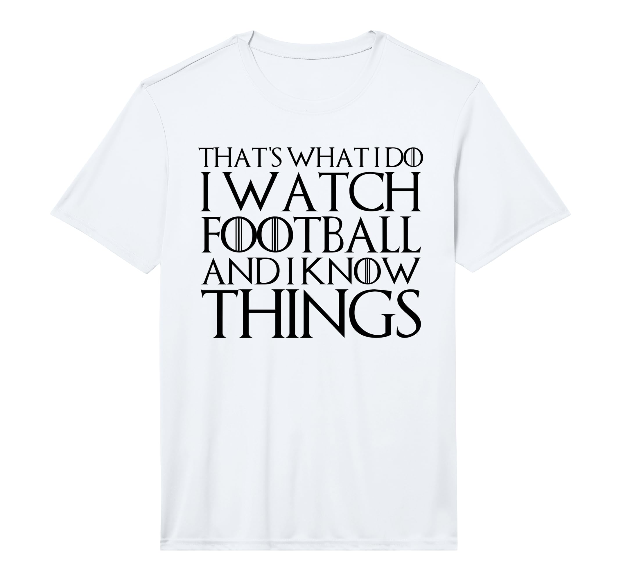 Thats What I Do I Watch Football T-Shirt - Fun Novelty Design for Adults
