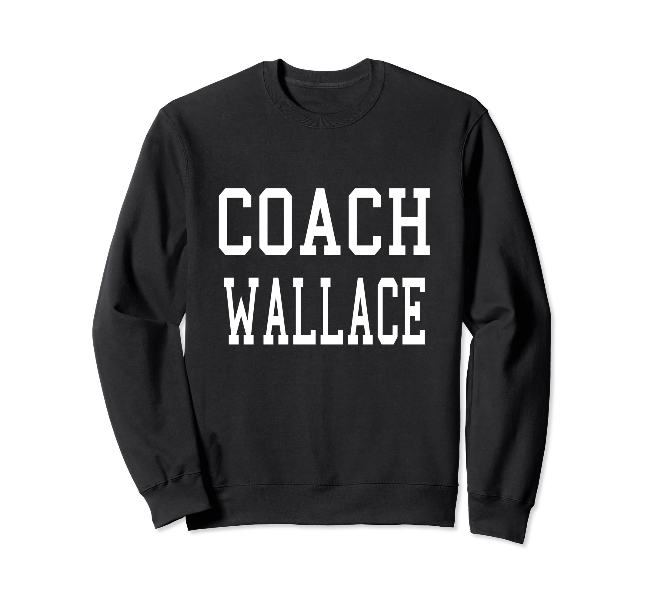 Coach Wallace Custom Football Soccer Sweatshirt - Graphic Print Unisex