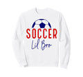 Soccer Lil Bro Soccer Brother Sweatshirt - Casual Everyday Wear for Adults