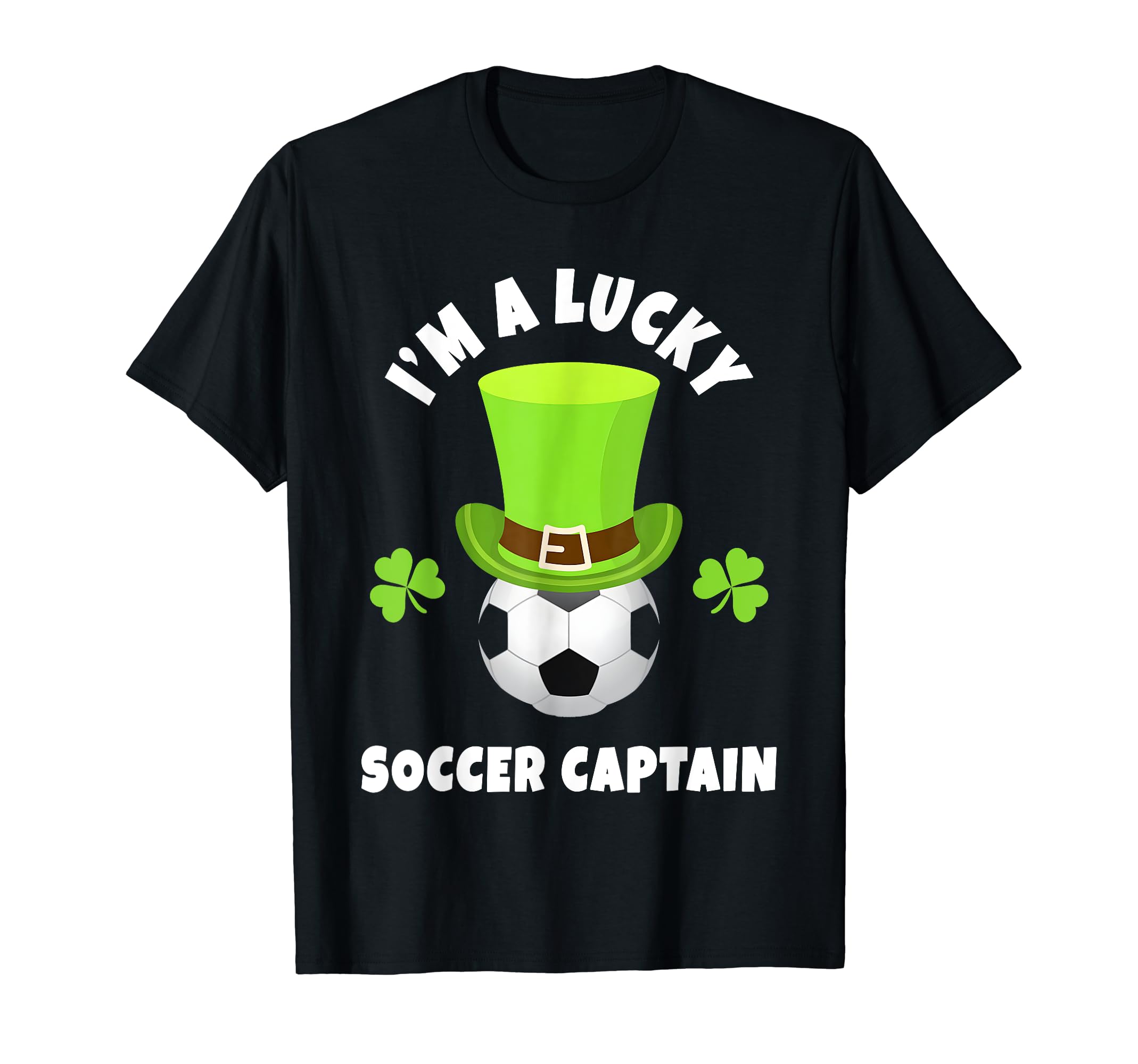Soccer Captains Im Lucky Soccer Captain T-Shirt - Fun Novelty Design Unisex