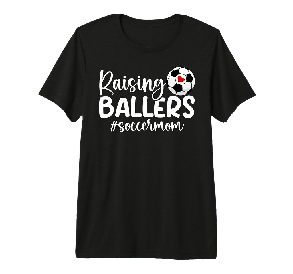 Raising Ballers Soccer Mom T-Shirt - Casual Everyday Wear for Adults
