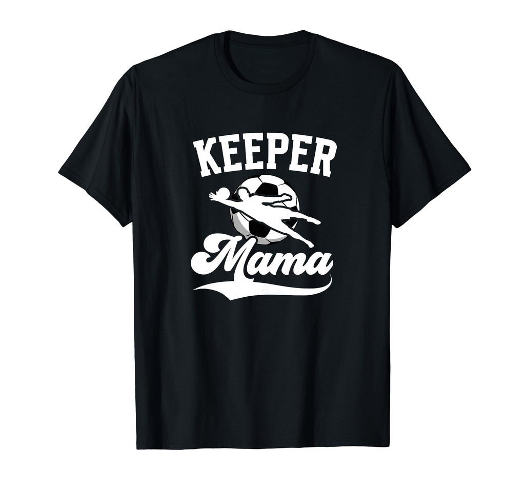 Soccer Keeper Mama Soccer Goalkeeper T-Shirt - Fun Novelty Design Unisex