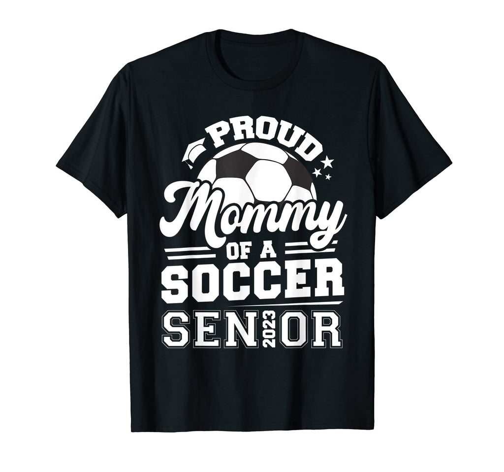 Proud Mommy Soccer Senior 2023 T-Shirt - Fun Novelty Design for Adults