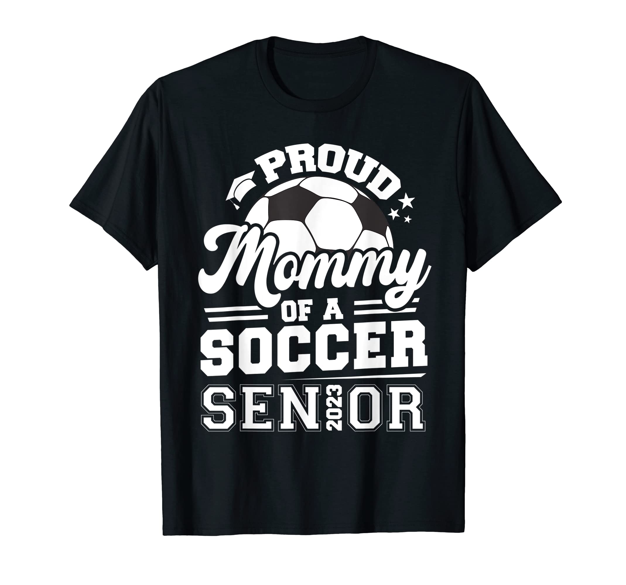 Proud Mommy Soccer Senior 2023 T-Shirt - Fun Novelty Design for Adults