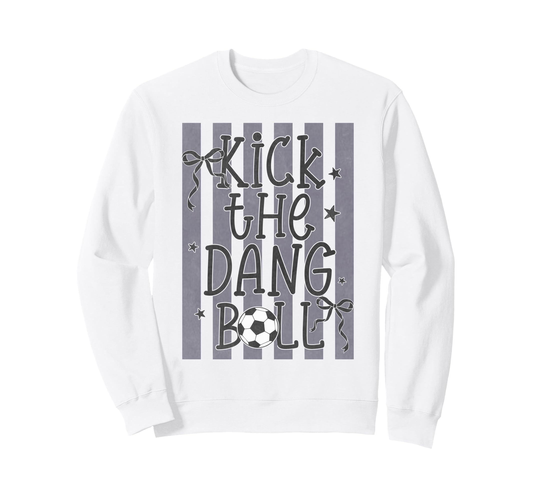 Kick Dang Ball Funny Soccer Game Day Sweatshirt - Novelty Apparel Unisex