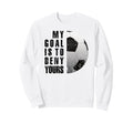 Soccer Goalie My Goal Is To Deny Sweatshirt - Custom Art Print for Adults