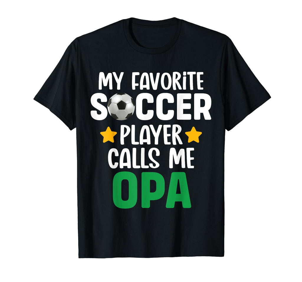 My Favorite Soccer Player Calls Me Opa T-Shirt - Graphic Print Men Women