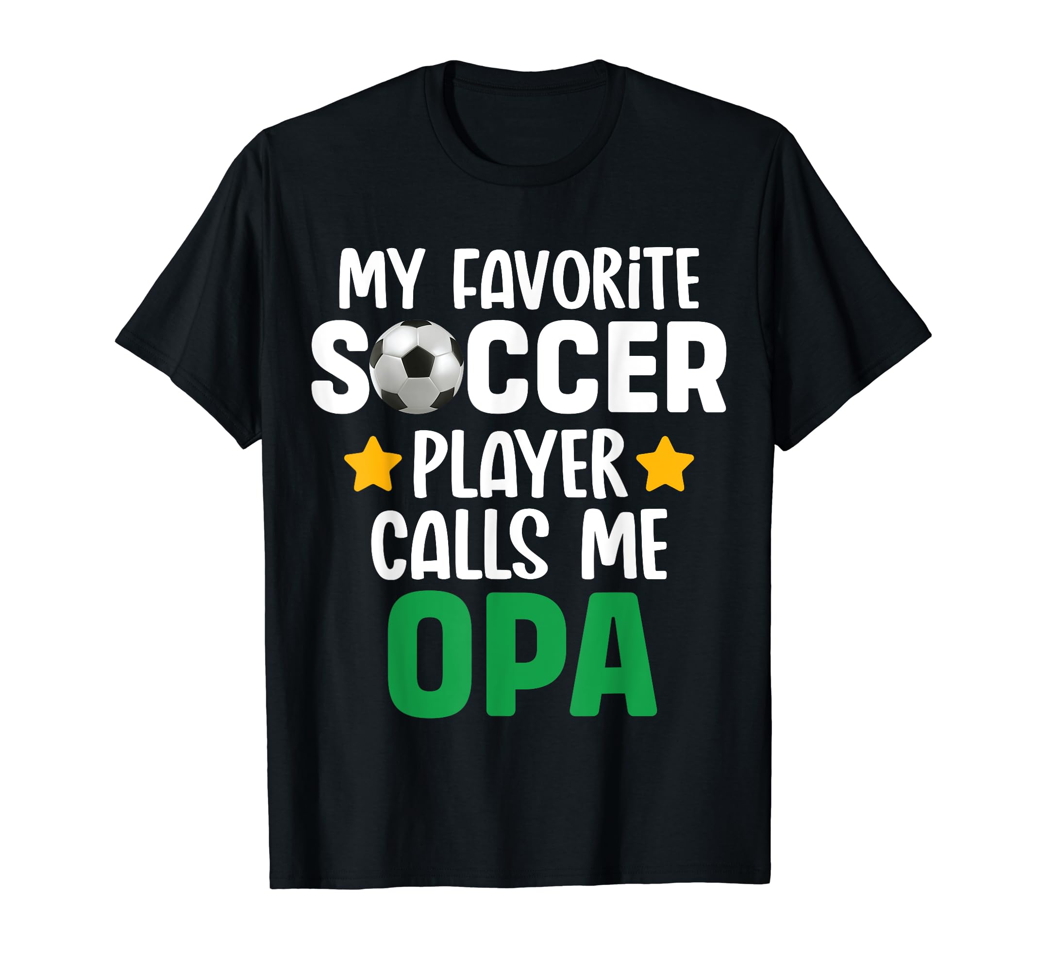 My Favorite Soccer Player Calls Me Opa T-Shirt - Graphic Print Men Women