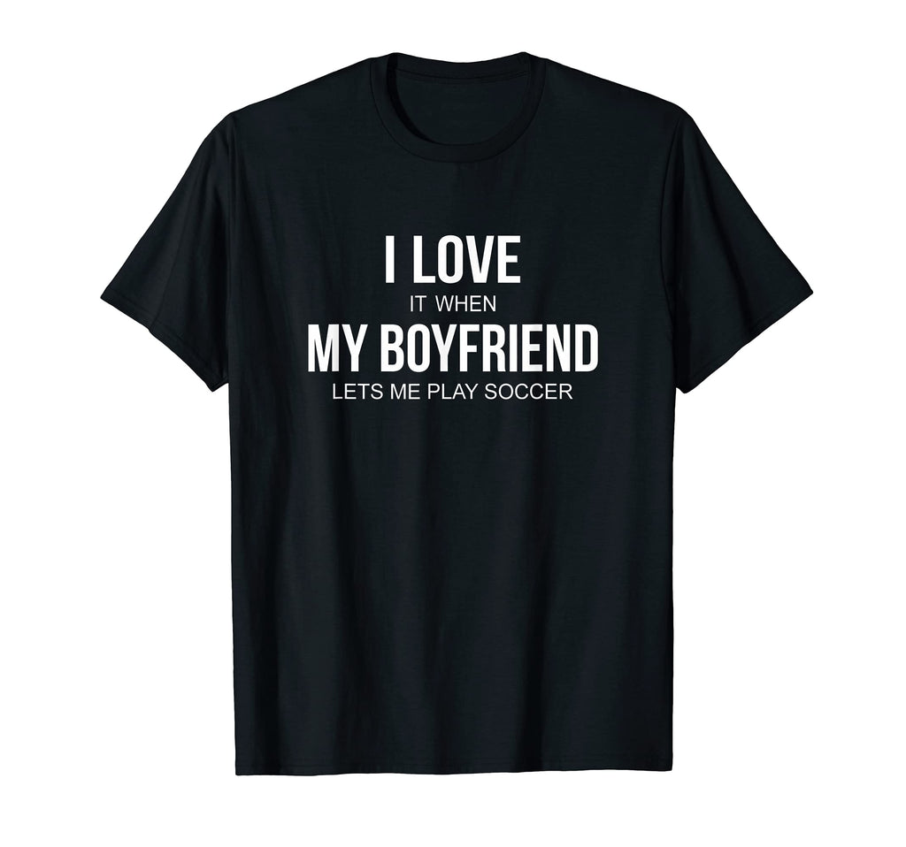 I Love It When My Boyfriend Lets Me T-Shirt - Minimalist Print Men Women