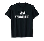 I Love It When My Boyfriend Lets Me T-Shirt - Minimalist Print Men Women