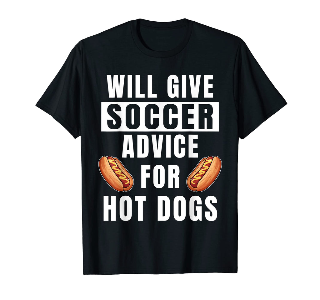 Soccer Advice Hot Dogs Team Coach T-Shirt - Fun Novelty Design Unisex