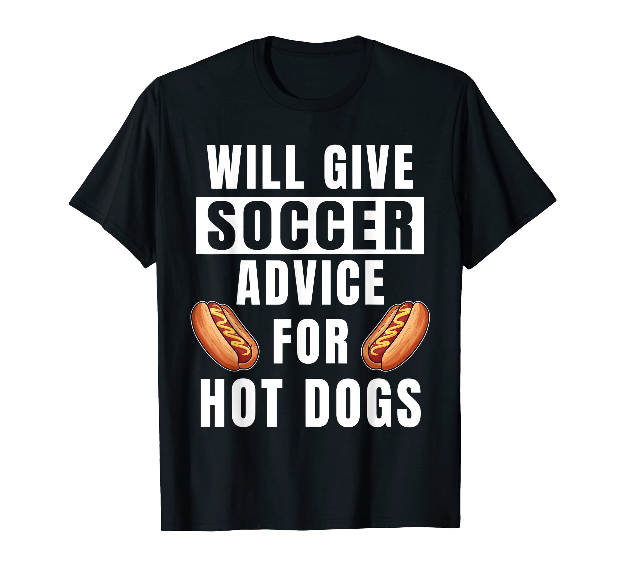 Soccer Advice Hot Dogs Team Coach T-Shirt - Fun Novelty Design Unisex