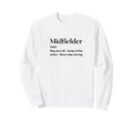 Funny Midfielder Definition Futbol Sweatshirt - Aesthetic Graphic Unisex