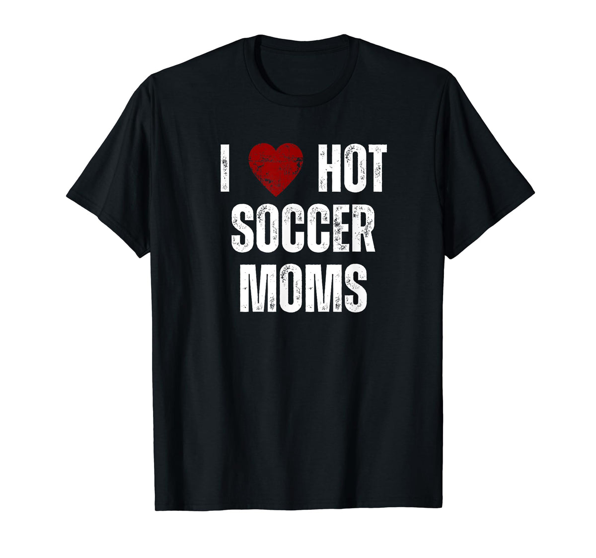 I Love Hot Soccer Moms Funny Red T-Shirt - Aesthetic Graphic for Adults