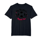 Soccer Sister My Brothers Biggest Fan T-Shirt - Minimalist Print Men Women