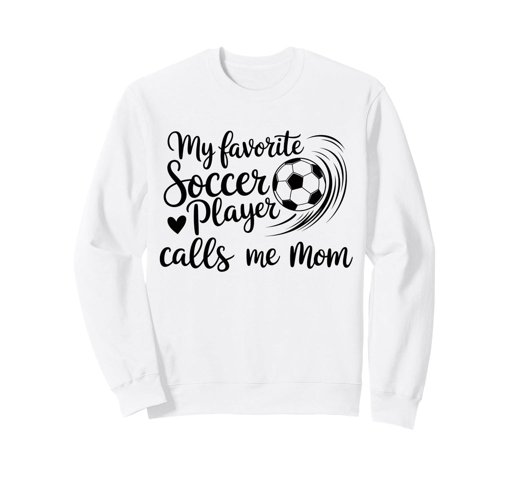 My Favorite Soccer Player Calls Me Sweatshirt - Minimalist Print Men Women