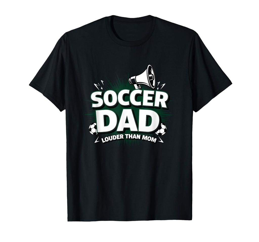Soccer Dad Louder Than Mom Black T-Shirt - Graphic Print for Adults