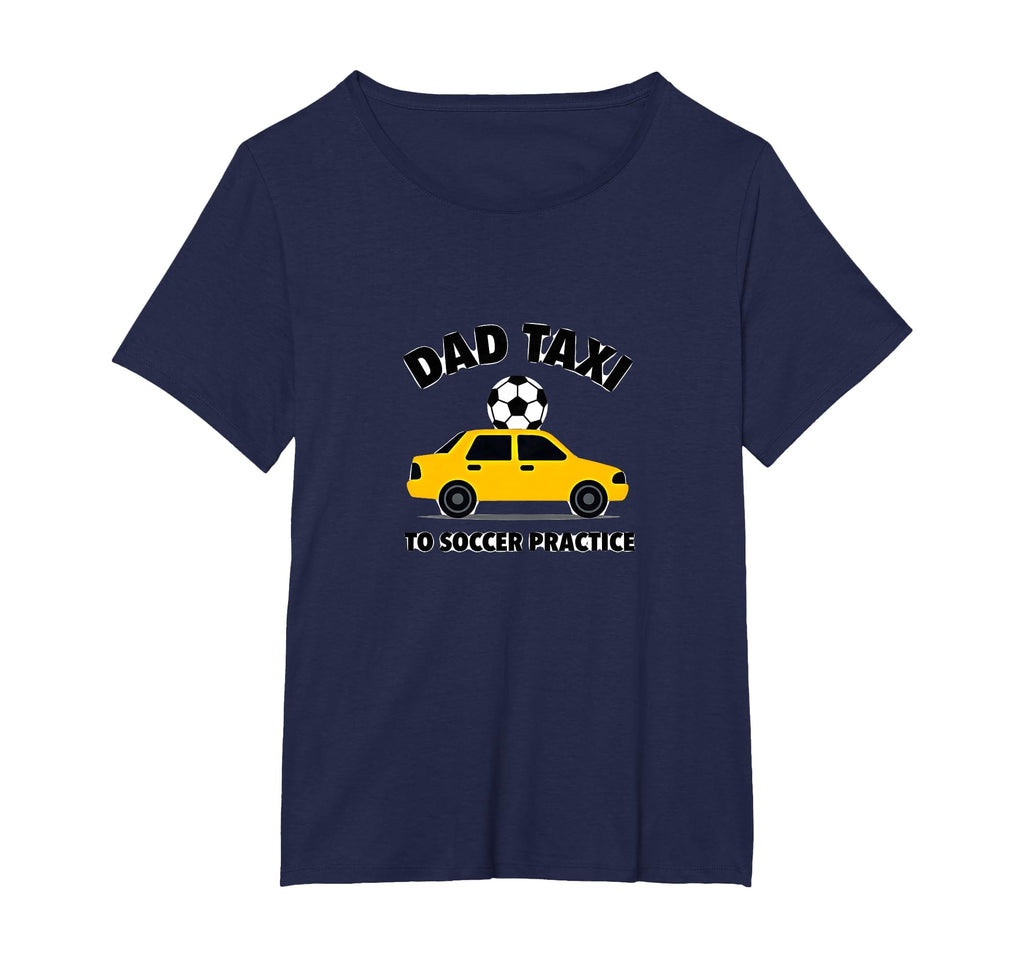 Dad Taxi To Soccer Practice Funny Soccer T-Shirt - Streetwear Style Unisex