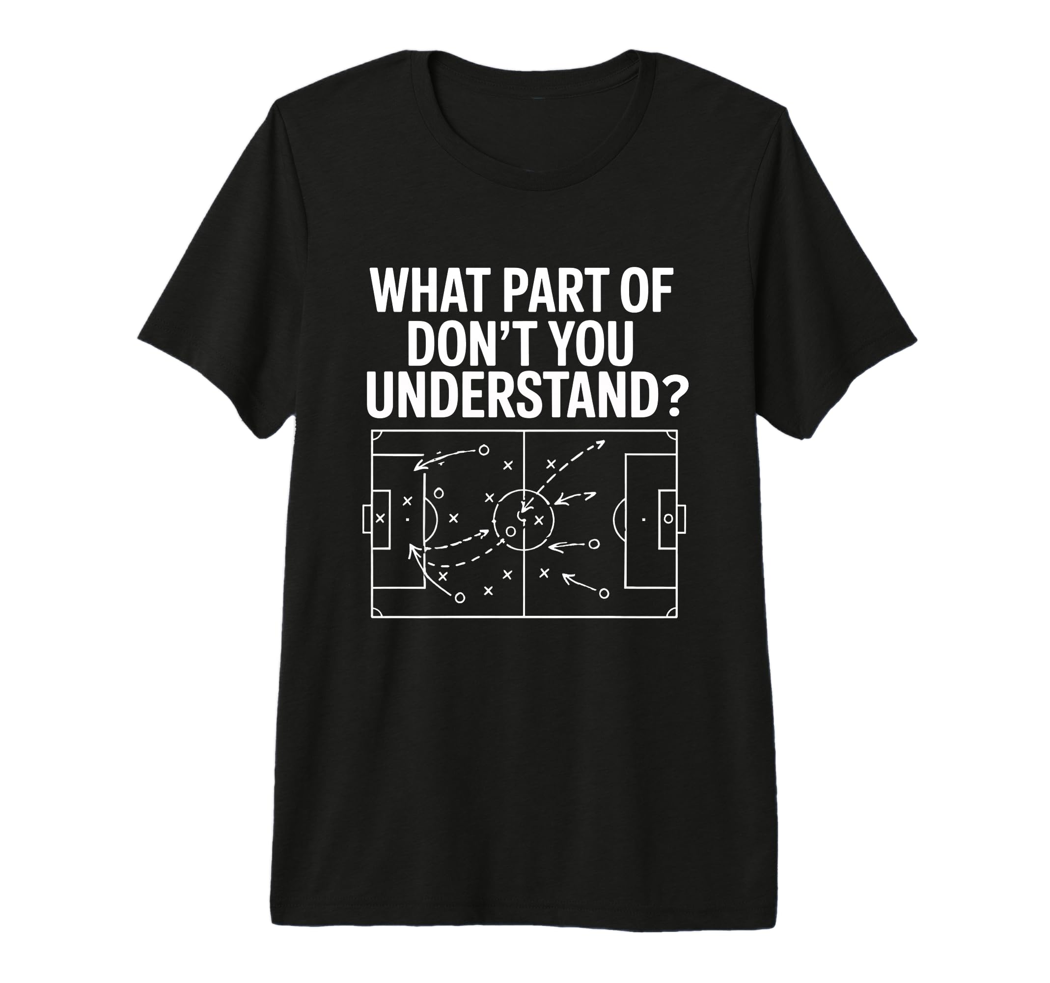 What Part Soccer Football Dont You T-Shirt - Custom Art Print for Adults