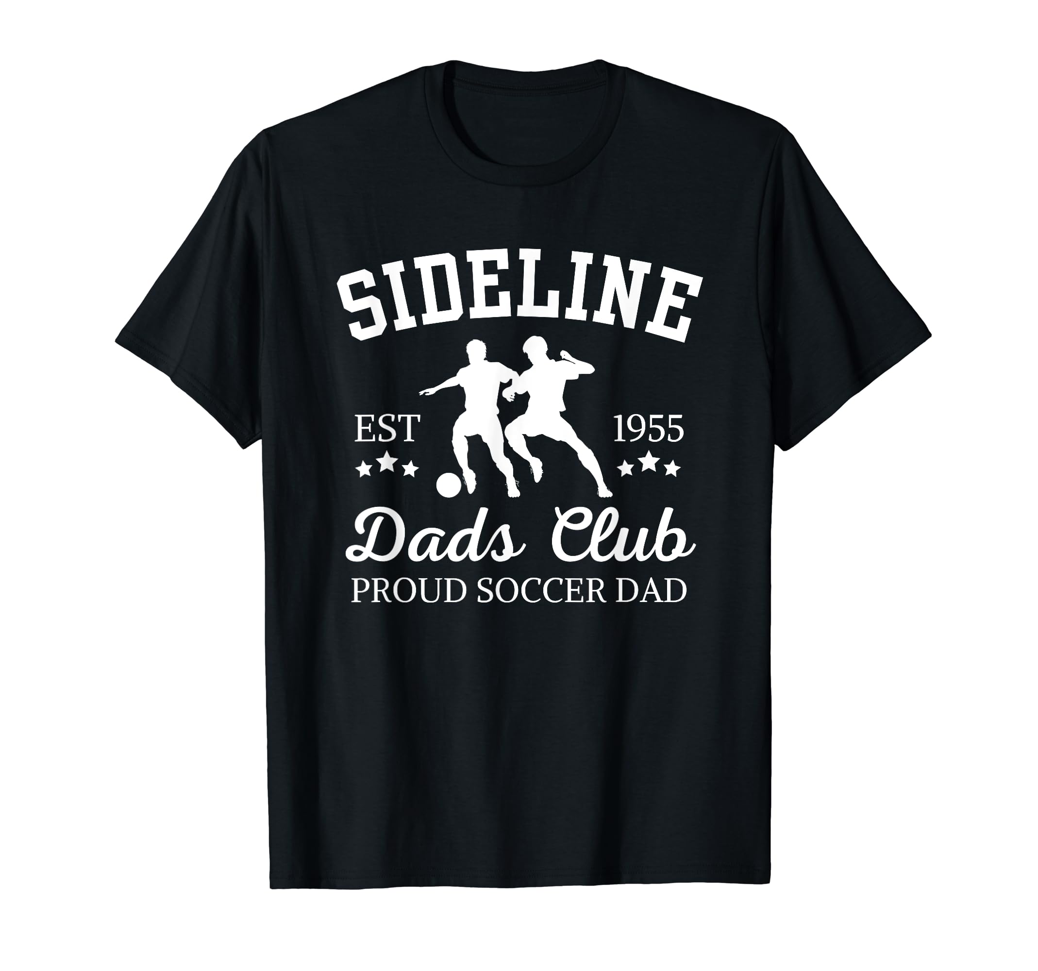 Sideline Dads Club Proud Soccer T-Shirt - Casual Everyday Wear for Adults
