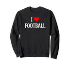 I Love Football I Heart Football Sweatshirt - Aesthetic Graphic Men Women