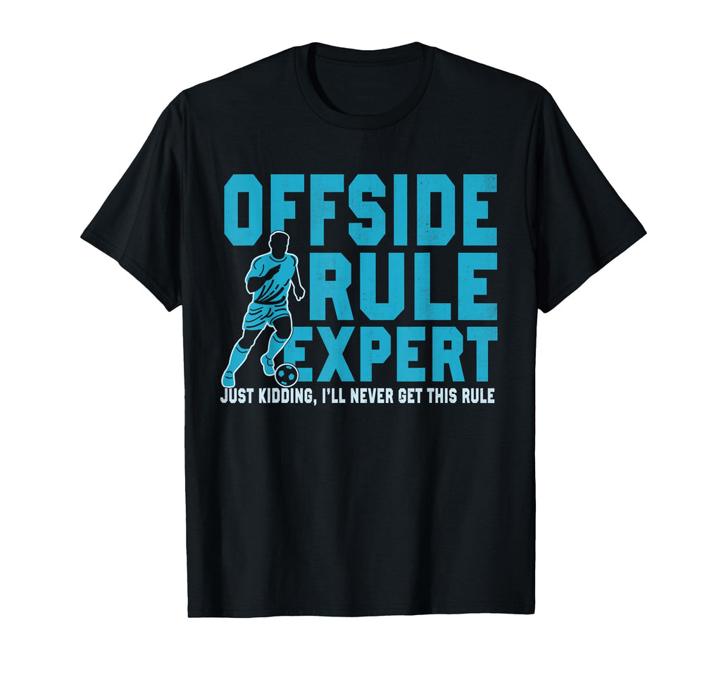 Funny Offside Rule Expert Just T-Shirt - Aesthetic Graphic for Adults