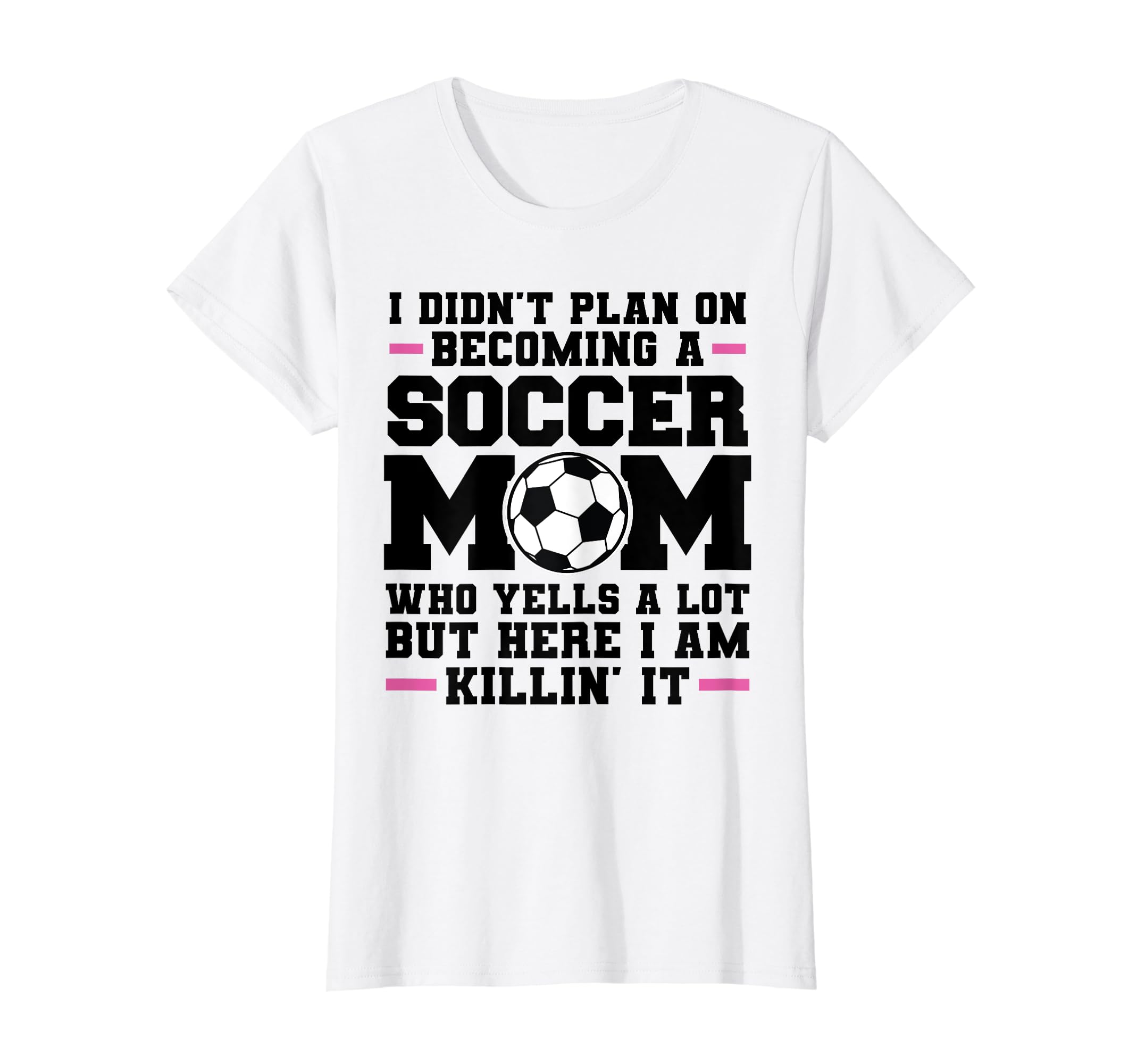 I Didnt Plan Ecoming Soccer Mom Soccer T-Shirt - Aesthetic Graphic Unisex