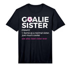 Soccer Goalie Sister Definition Best T-Shirt - Novelty Apparel Men Women