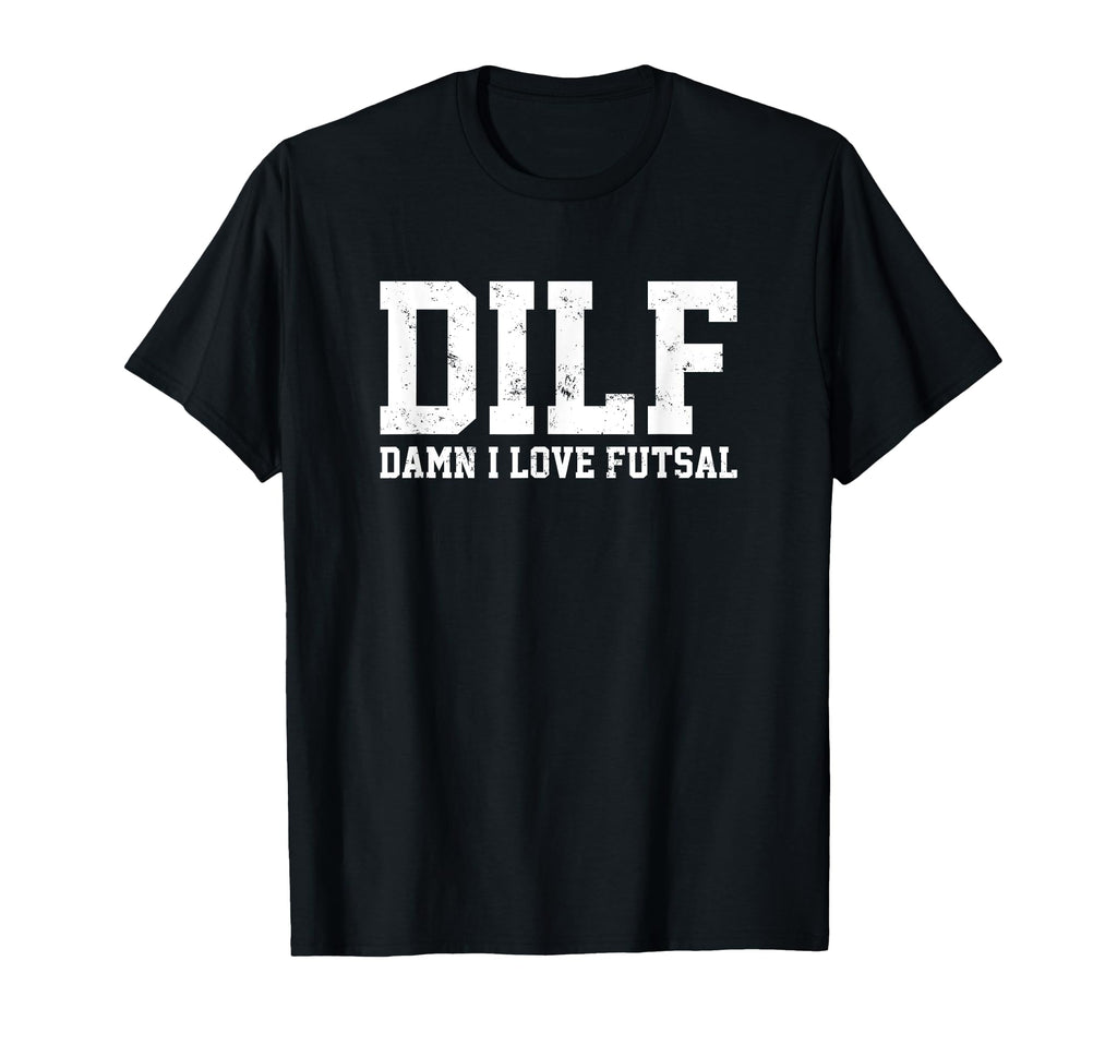 Dilf Damn I Love Futsal Funny Acronym T-Shirt - Minimalist Print Unisex