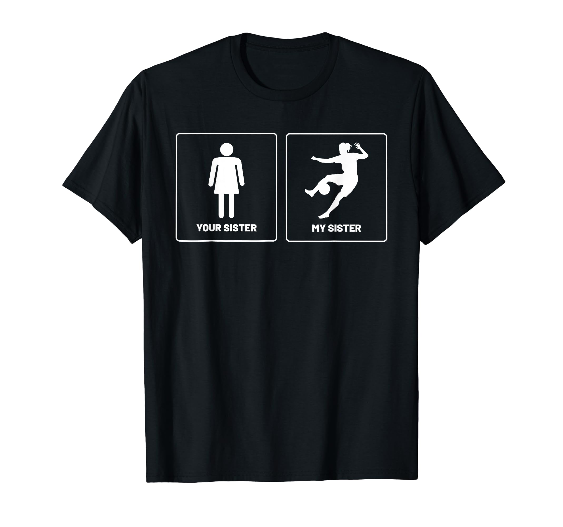 Your Sister Funny Soccer Goalkeeper Goalie T-Shirt - Unique Graphic Unisex