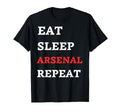 Eat Sleep Arsenal Repeat T-Shirt - Novelty Apparel Unisex
