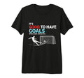 Soccer Its Good To Have Goals Tri Blend T-Shirt - Custom Art Print Unisex
