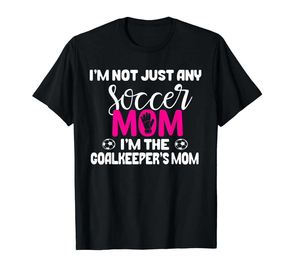 Funny Goalkeeper Mom Soccer Goalie Mama T-Shirt - Streetwear Style Unisex