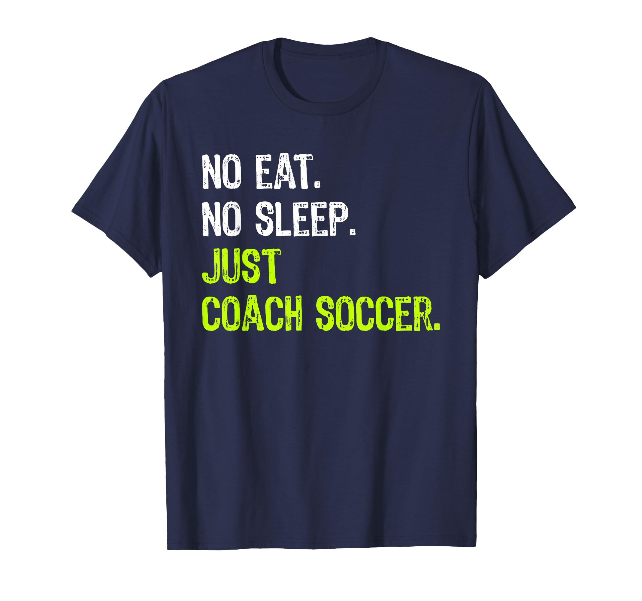 No Eat Sleep Repeat Just Coach Soccer T-Shirt - Minimalist Print Men Women