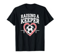 Raising Keeper Soccer Parent Love Fun T-Shirt - Custom Art Print Men Women