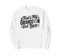 Thats My Grandson Out There Soccer Sweatshirt - Custom Art Print Unisex