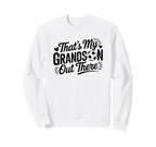 Thats My Grandson Out There Soccer Sweatshirt - Custom Art Print Unisex