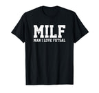Milf I Love Futsal Funny Popular T-Shirt - Graphic Print for Adults