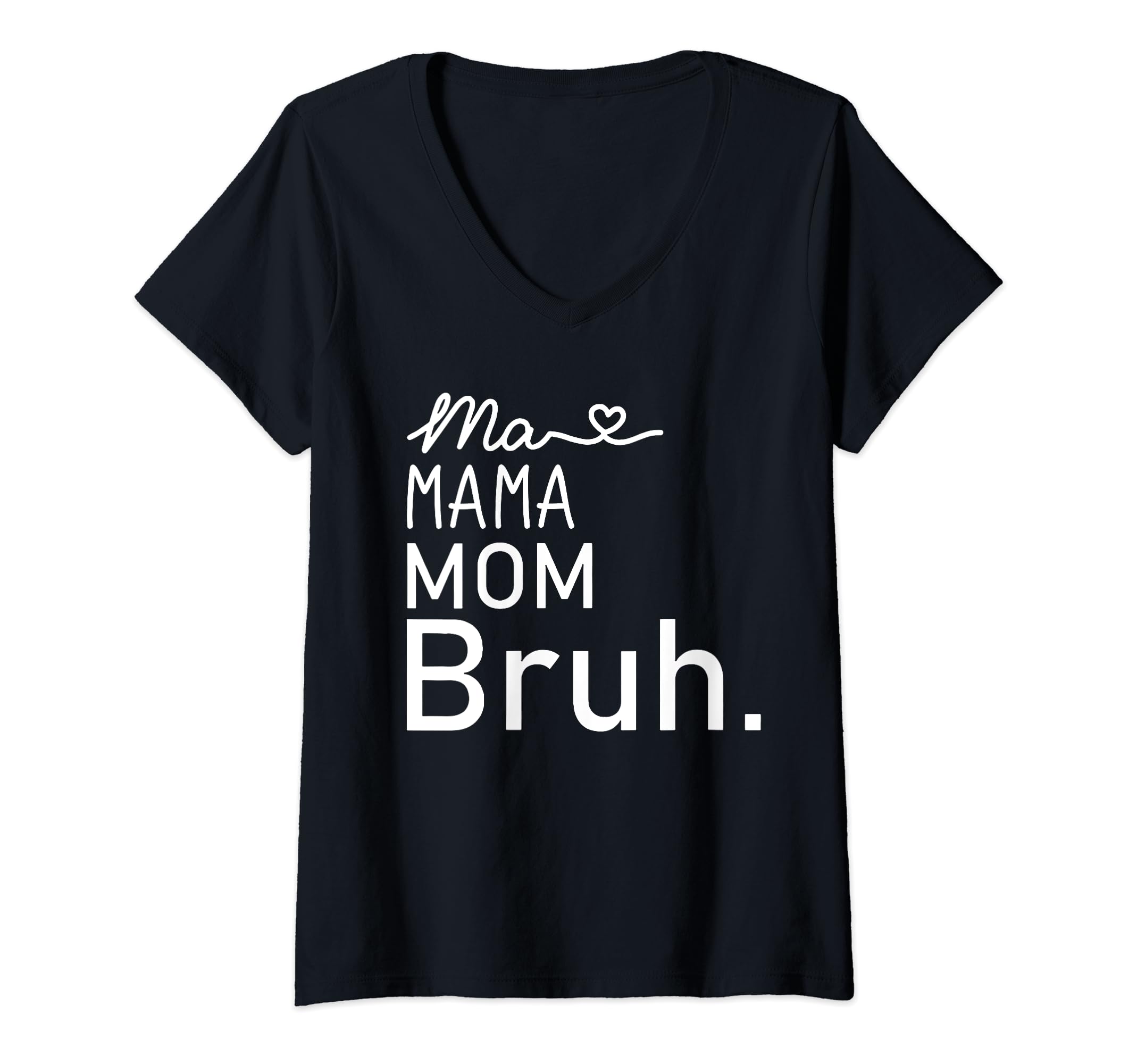 Ma Mama Mommy Mom Bruh Mother Mothers Day T-Shirt - Graphic Print Unisex
